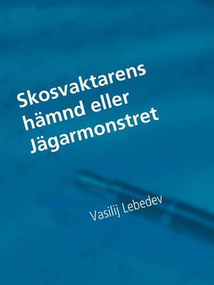 cover image of Skosvaktarens hämnd eller Jägarmonstret